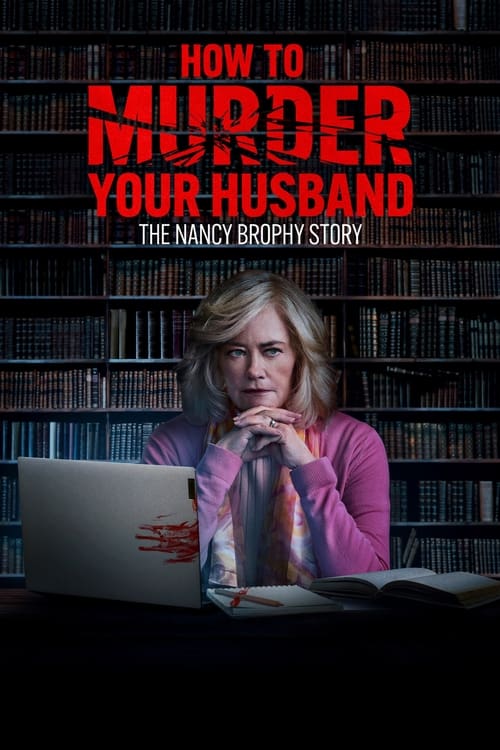 Poster for How to Murder Your Husband: The Nancy Brophy Story