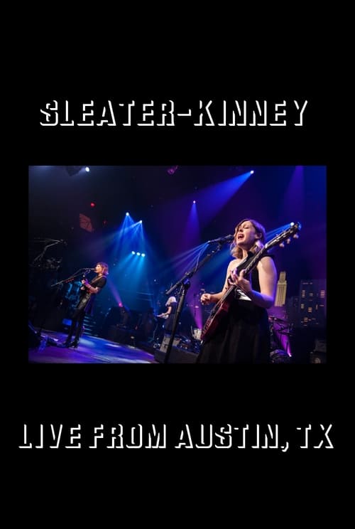 Poster for Sleater-Kinney: Live from Austin, TX