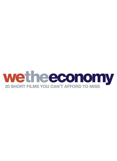 Poster for We the Economy: 20 Short Films You Can't Afford to Miss