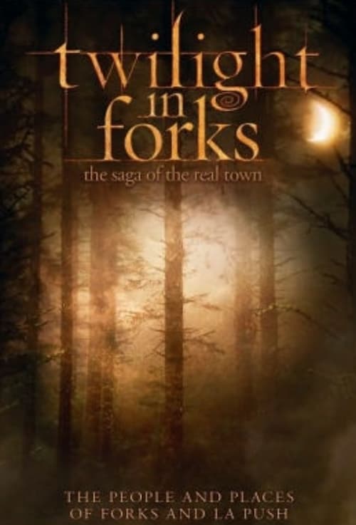 Poster for Twilight in Forks: The Saga of the Real Town