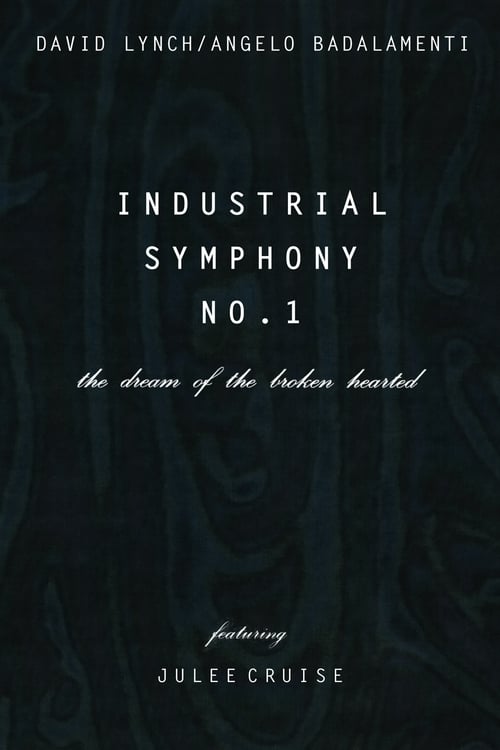 Poster for Industrial Symphony No. 1: The Dream of the Brokenhearted