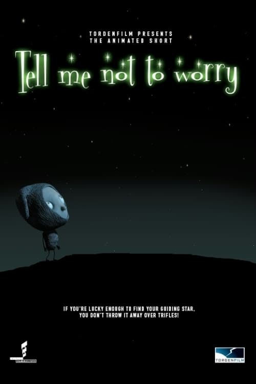 Poster for Tell Me Not to Worry