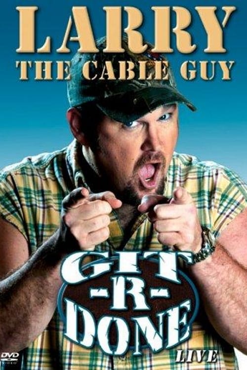 Poster for Larry the Cable Guy: Git-R-Done