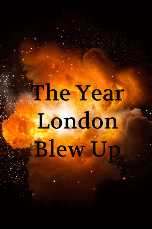 Poster for The Year London Blew Up