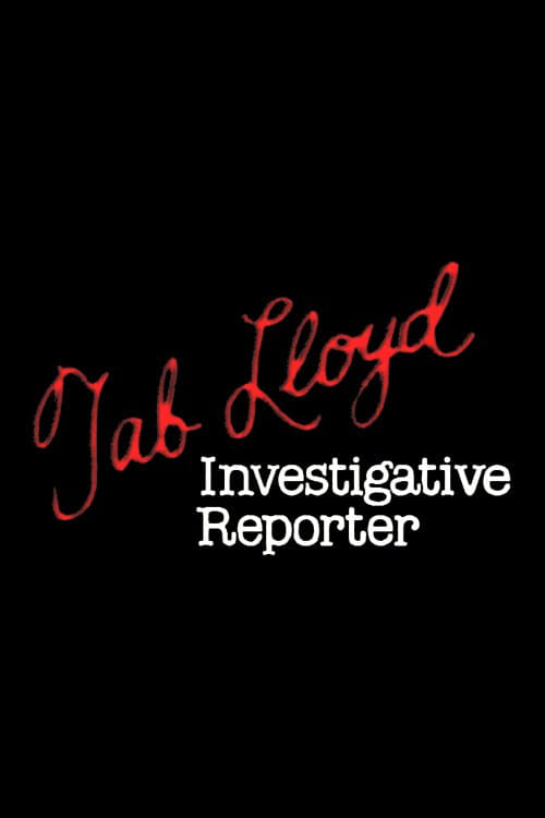 Poster for Tab Lloyd: Investigative Reporter