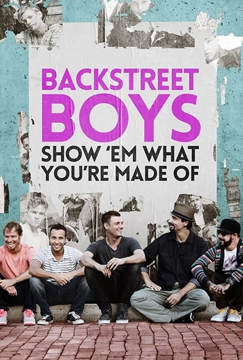 Poster for Backstreet Boys: Show 'Em What You're Made Of
