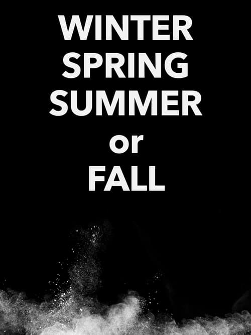 Poster for Winter Spring Summer or Fall