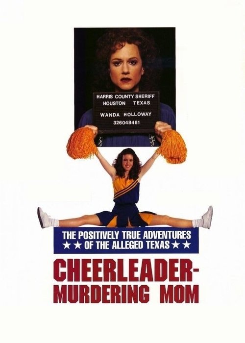 Poster for The Positively True Adventures of the Alleged Texas Cheerleader-Murdering Mom
