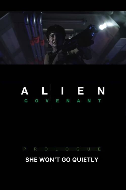 Poster for Alien: Covenant - Prologue: She Won't Go Quietly