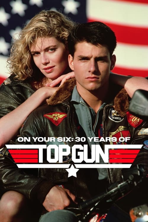 Poster for On Your Six: Thirty Years of Top Gun