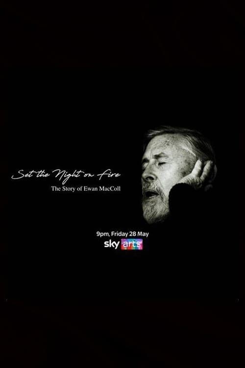 Poster for Set the Night on Fire: The Story of Ewan MacColl