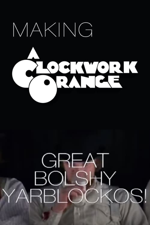 Poster for Great Bolshy Yarblockos!: Making 'A Clockwork Orange'