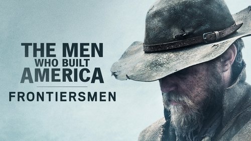 The Men Who Built America: Frontiersmen scene 5