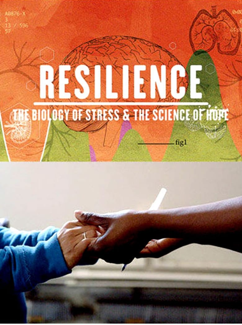 Theatrical poster for Resilience-The Biology Of Stress & The Science Of Hope