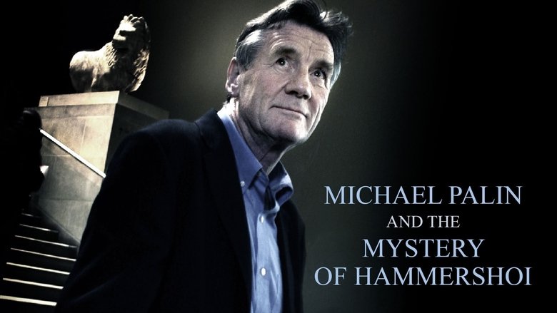 Backdrop image for movie Michael Palin & the Mystery of Hammershøi