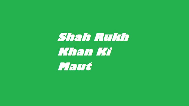 Backdrop image for movie Shah Rukh Khan Ki Maut