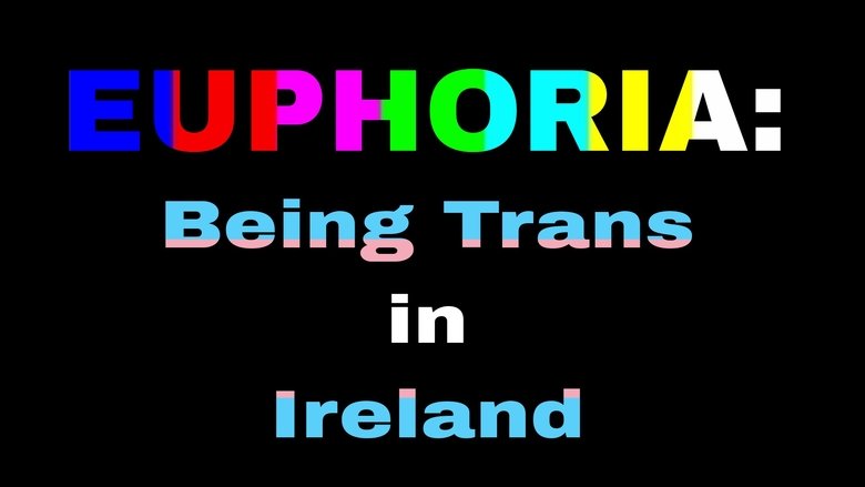 Backdrop image for movie Euphoria: Being Trans in Ireland