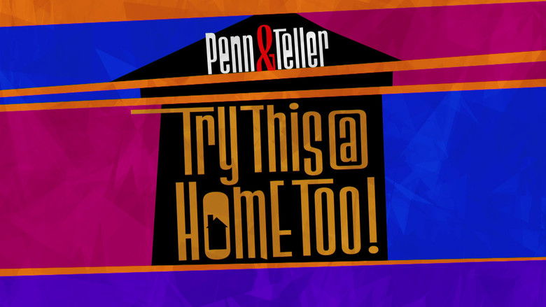 Backdrop image for movie Penn & Teller: Try This at Home Too