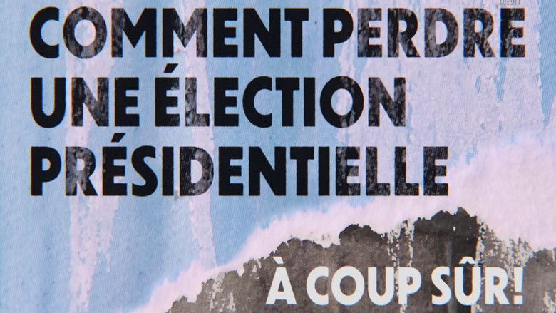 Backdrop image for movie Comment perdre une élection présidentielle à coup sûr