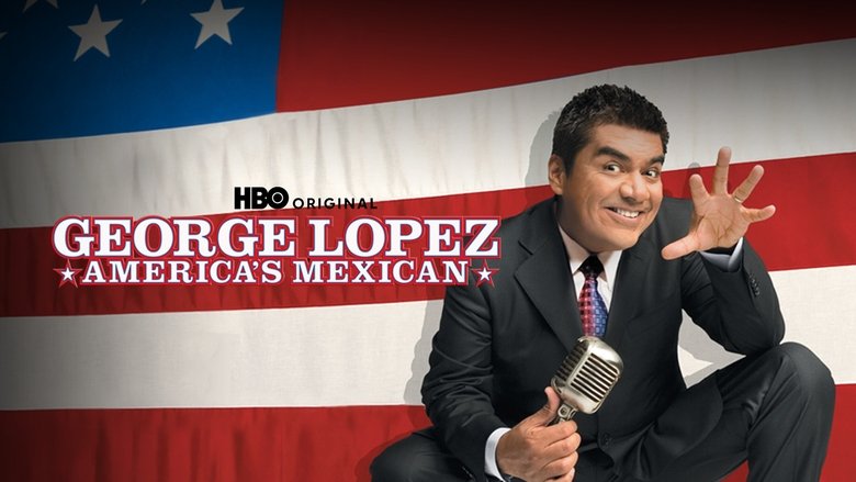 Backdrop image for movie George Lopez: America's Mexican