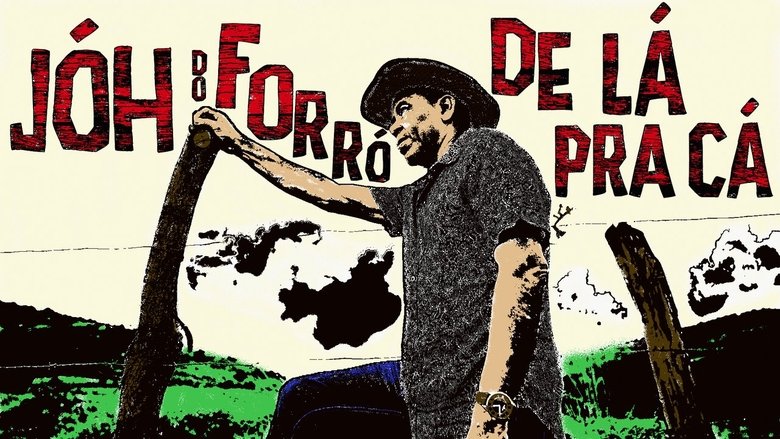 Backdrop image for movie Jóh do Forró - De Lá Pra Cá