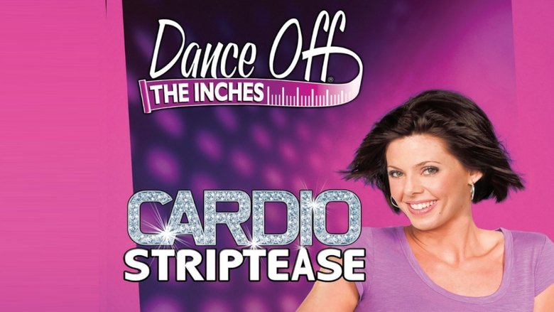 Backdrop image for movie Dance Off the Inches: Cardio Striptease