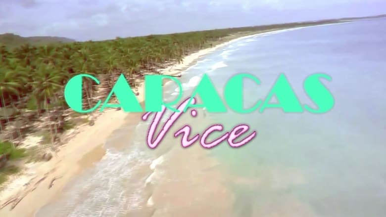 Backdrop image for movie Caracas Vice Vol. 1