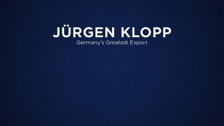 Backdrop image for movie Jürgen Klopp: Germany's Greatest Export