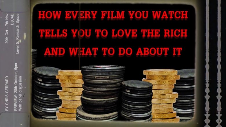 Backdrop image for movie How Every Film You Watch Tells You To Love The Rich and What To Do About It