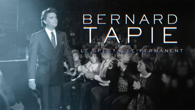 Backdrop image for movie Bernard Tapie, le spectacle permanent