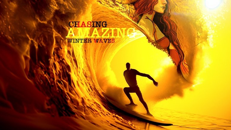 Backdrop image for movie Chasing Amazing Winter Waves