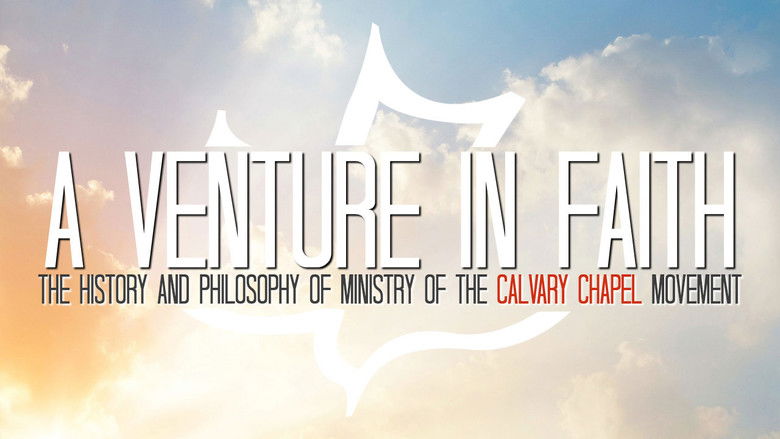 Backdrop image for movie A Venture in Faith: The History and Philosophy of the Calvary Chapel Movement