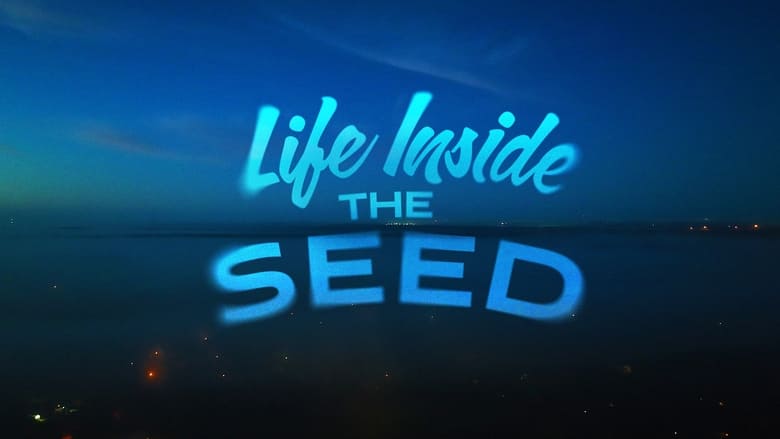 Backdrop image for movie Life Inside the Seed