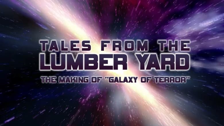 Backdrop image for movie Tales from the Lumber Yard: The Making of Galaxy of Terror
