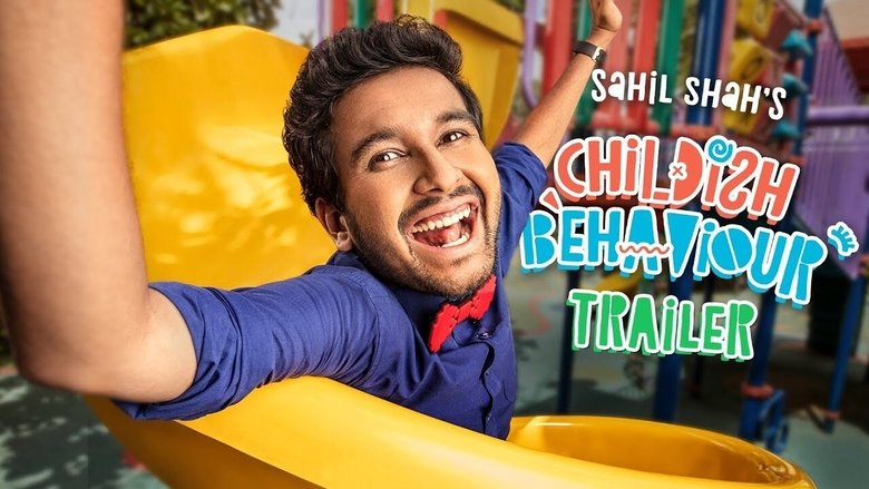 Backdrop image for movie Sahil Shah's: Childish Behaviour