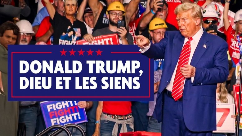 Backdrop image for movie Donald Trump, Dieu et les siens