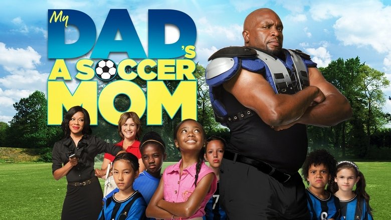 Backdrop image for movie My Dad's a Soccer Mom