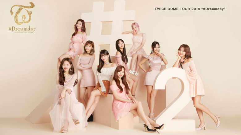 Backdrop image for movie Twice Dome Tour 2019 "#Dreamday"
