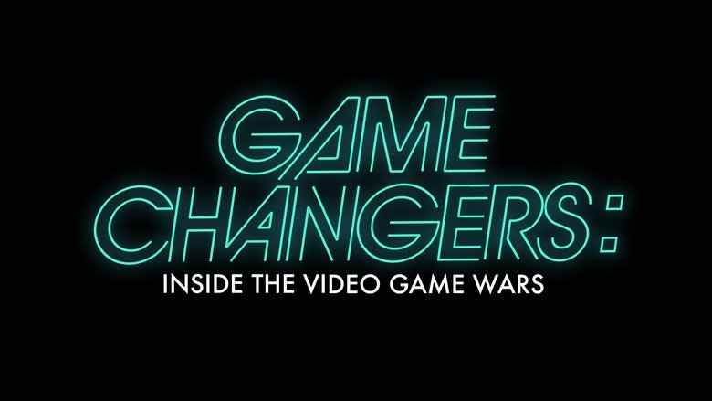 Backdrop image for movie Game Changers: Inside the Video Game Wars