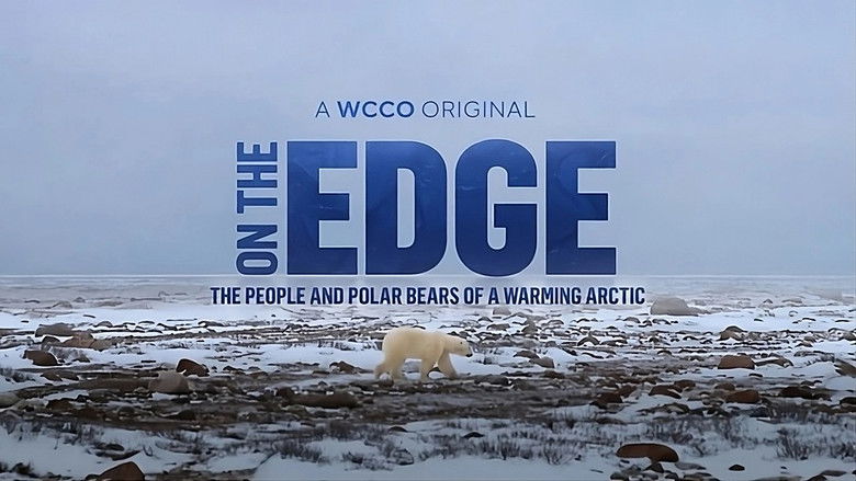 Backdrop image for movie On The Edge: The People and Polar Bears of a Warming Arctic