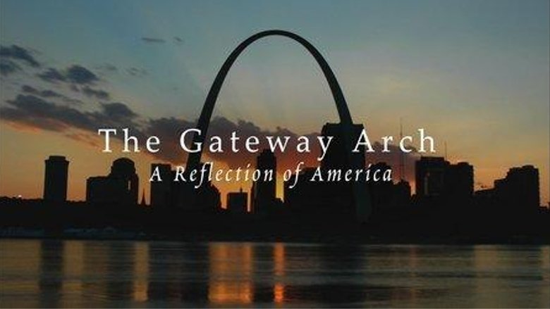 Backdrop image for movie The Gateway Arch: A Reflection of America