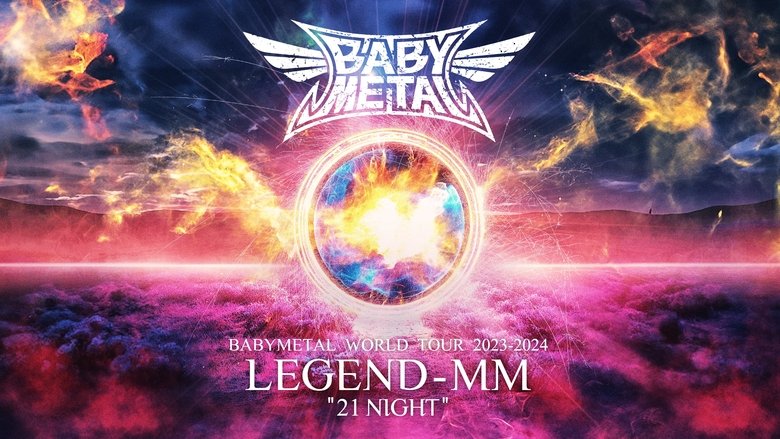 Backdrop image for movie BABYMETAL WORLD TOUR 2023 - 2024 LEGEND - MM - "21 NIGHT"