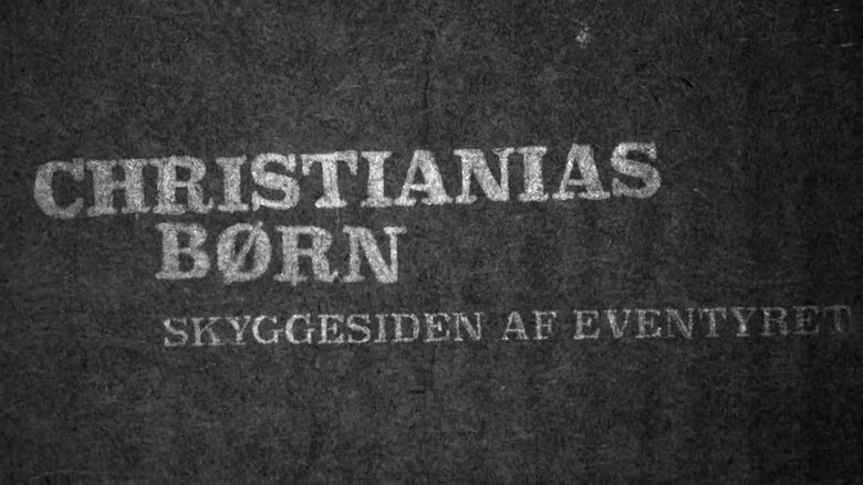 Backdrop image for movie Christianias Børn: Skyggesiden af eventyret