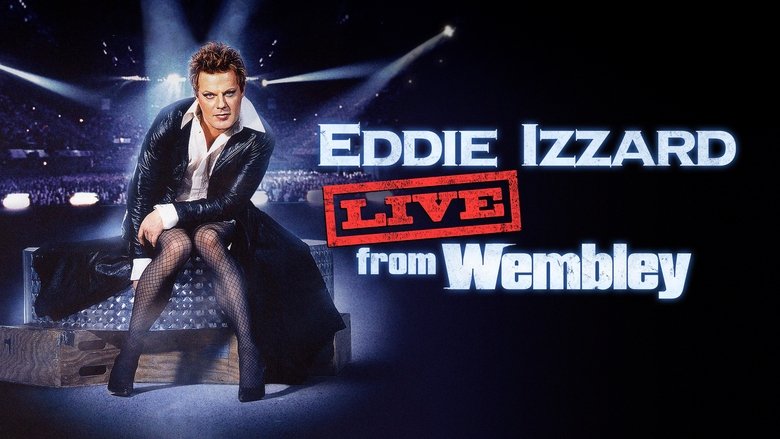 Backdrop image for movie Eddie Izzard: Live from Wembley