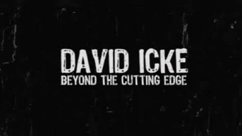 Backdrop image for movie David Icke: Beyond the Cutting Edge