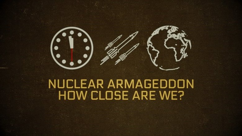 Backdrop image for movie Nuclear Armageddon: How Close Are We?