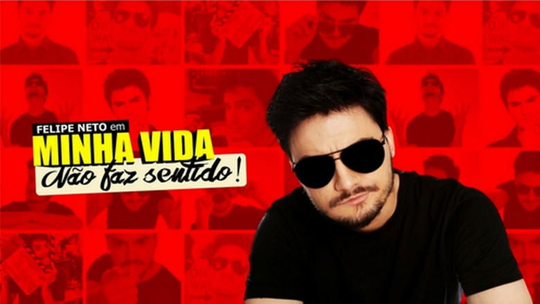 Backdrop image for movie Felipe Neto: My Life Makes No Sense