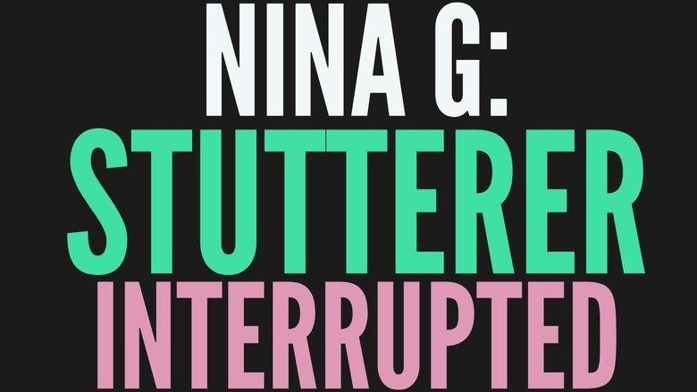 Backdrop image for movie NINA G: STUTTERER INTERRUPTED