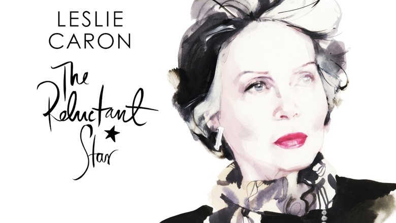 Backdrop image for movie Leslie Caron: The Reluctant Star