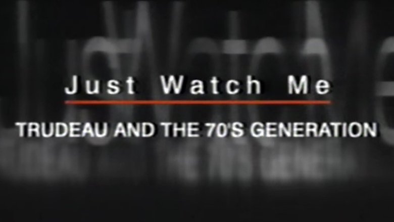 Backdrop image for movie Just Watch Me: Trudeau and the 70's Generation